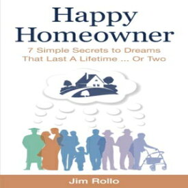 洋書 Happy Homeowner: 7 Simple Secrets To Dreams That Last A Lifetime...Or Two