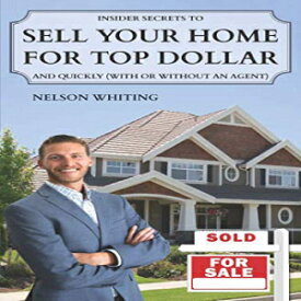 洋書 INSIDER SECRETS TO SELL YOUR HOME FOR TOP DOLLAR: AND QUICKLY (WITH OR WITHOUT AN AGENT)