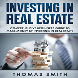 洋書 Investing in Real Estate: Comprehensive Beginners Guide to Make Money by Investing in Real Estate