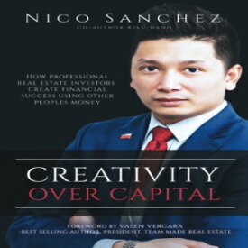 洋書 Creativity Over Capital: How Professional Real Estate Investors Create Financial Success Using Other People's Money.