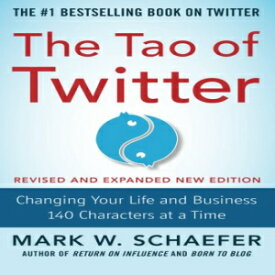 洋書 The Tao of Twitter, Revised and Expanded New Edition: Changing Your Life and Business 140 Characters at a Time