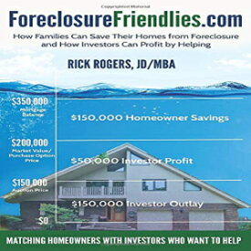 洋書 Paperback, ForeclosureFriendlies.com: How Families Can Save Their Homes from Foreclosure and How Investors Can Profit by Helping