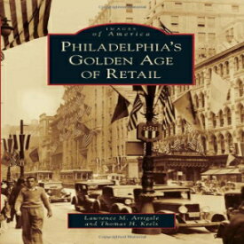洋書 Philadelphia's Golden Age of Retail (Images of America)