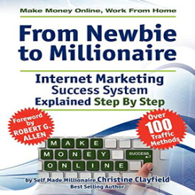 洋書 Make Money Online. Work from Home. from Newbie to Millionaire: An Internet Marketing Success System Explained in Easy Steps by Self Made Millionaire