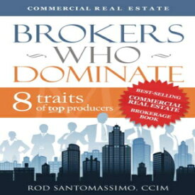 洋書 Brokers Who Dominate 8 Traits of Top Producers by Rod Santomassimo (2011) Hardcover