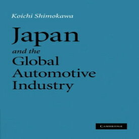 洋書 Cambridge University Press Paperback, Japan and the Global Automotive Industry