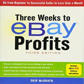 洋書 Three Weeks to eBay Profits, Third Edition: Go From Beginner to Successful Seller in Less than a Month