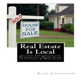 洋書 Real Estate Is Local: Success Strategies for Residential Home Sales in Illinois & Wisconsin