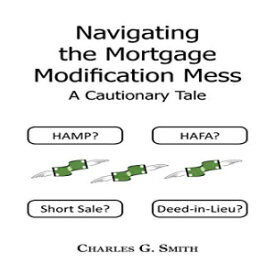 洋書 Navigating the Mortgage Modification Mess - A Cautionary Tale