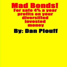洋書 Mad Bonds! For safe 4% a year profits on your diversified invested money