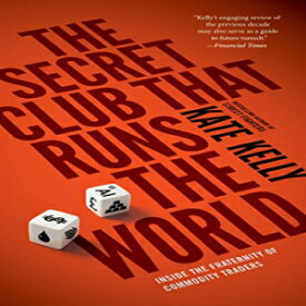洋書 The Secret Club That Runs the World: Inside the Fraternity of Commodities Traders