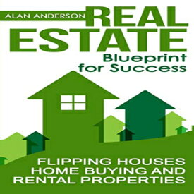 洋書 Paperback, Real Estate: Blueprint for Success: Flipping Houses, Home Buying and Rental Properties (House Flipping, Flipping Houses, Rental Properties, House ... Real Estate Sales, Real Estate Investing)