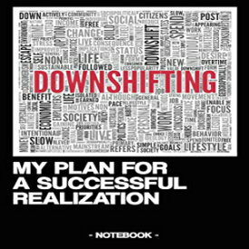 洋書 Paperback, DOWNSHIFTING - MY PLAN FOR A SUCCESSFUL REALIZATION: Notebook | Downshifting | retired earlier | gift | squared | 6 x 9 inch
