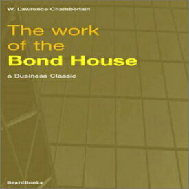 洋書 The Work of the Bond House (Business Classics (Beard Books))
