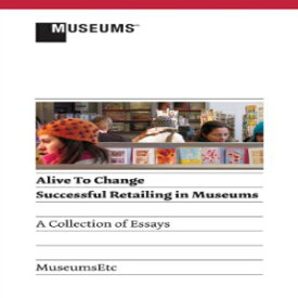 洋書 Alive to Change: Successful Retailing in Museums (2nd Edition)