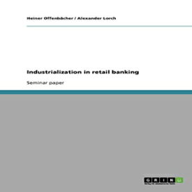 洋書 Industrialization in retail banking