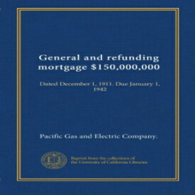 洋書 Paperback, General and refunding mortgage $150,000,000: Dated December 1, 1911. Due January 1, 1942