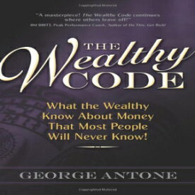 洋書 The Wealthy Code; What the Wealthy Know About Money That Most People Will Never Know!