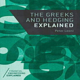 洋書 The Greeks and Hedging Explained (Financial Engineering Explained)