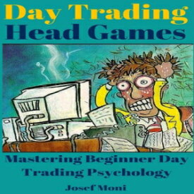 洋書 Day Trading Head Games: Mastering Beginner Day Trading Psychology