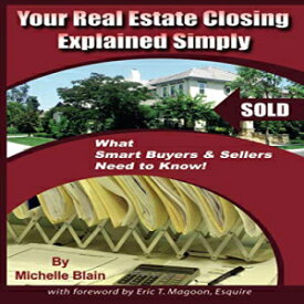 洋書 Your Real Estate Closing Explained Simply: What Smart Buyers & Sellers Need to Know