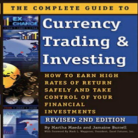 洋書 The Complete Guide to Currency Trading & Investing How to Earn High Rates of Return Safely and Take Control of Your Financial Investments REVISED 2ND EDITION