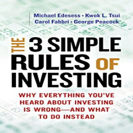 洋書 The 3 Simple Rules of Investing: Why Everything You've Heard about Investing Is Wrong # and What to Do Instead