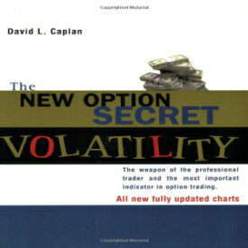 洋書 The New Option Secret - Volatility: The Weapon of the Professional Trader and the Most Important Indicator in Option Trading