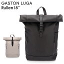 ガストンルーガ Gaston Luga Rullen 16インチ ルーレン バッグ リュック バックパック レディース メンズ ユニセックス 通勤 通学 防水 軽量 おしゃれ ノート 900