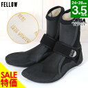 SALE 8%OFF 開運セール サーフブーツ 寒冷地仕様 FELLOW ウェットブーツ 3.5mm ウェット ブーツ サーフィン 保温 裏起毛 速乾 真冬用 ...