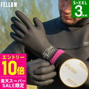 [スーパーセール価格+クーポン]サーフグローブ 3mm FELLOW サーフィン グローブ 手袋 保温 裏起毛 スキン 冬 メンズ …