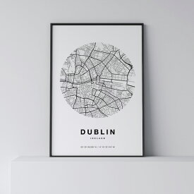 ポスター 北欧 おしゃれ インテリア A0 A0 A1 B1 A2 B2 A3 B3 A2 B2 A3 B3 - Dublin-Circle - ダブリン アート 地図 都市 インテリア モノクロ モノトーン 白黒 モダン シンプル