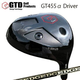 GTD 455 Alpha Driver EDGEWORKS EG 619-MLGTD 455アルファ ドライバー エッジワークス EG 619-ML