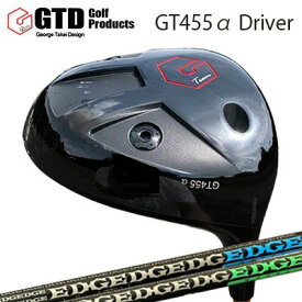 GTD 455 Alpha Driver EDGEWORKS EG 620-MK/630-MKGTD 455アルファ ドライバー エッジワークス EG 620-MK/630-MK