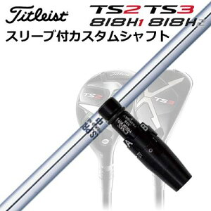^CgXgGT/ TSR/TSi/TS/818H [eBeBpX[utJX^Vtg{Vtg NSv nCubhCustom Shaft with Sleeve for Titleist Utility Metal N.S. PRO HYBRID