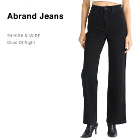 Abrand Jeans エイブランド A '94 HIGH & WIDE Dead Of Nightワイドパンツ ワイド デニム ハイウエストジーンズ ハイライズ レディースパンツ レディースデニム ブラックデニム