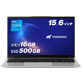 ノートPC 新品 パソコン THIRDWAVE DX-R5T メモリ16GB搭載 Core i5-1334U SSD500GB メモリ16GB 15.6フルHD Windows 11 Home 20558-4587