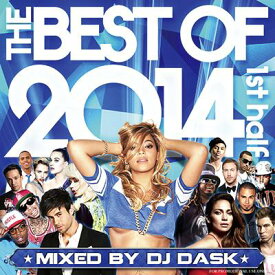 DJ DASK / THE BEST OF 2014 1st HALF 【 MIXCD 】【 2枚組 】