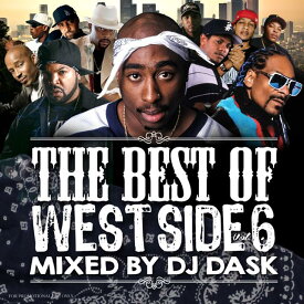 【超大人気ウエッサイクラシックスベスト!!!】DJ DASK / THE BEST OF WESTSIDE Vol. 6[DKCD-232]