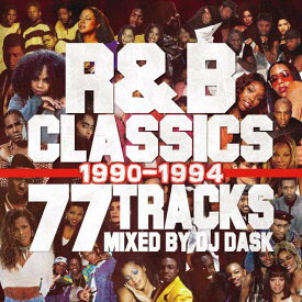 【R&Bクラシック77曲MIX!!】 DJ DASK / R&B CLASSICS 77 TRACKS 1990-1994 [DKCD-283]