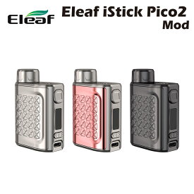 【送料無料 あす楽】Eleaf iStick Pico 2 MOD イーリーフ アイスティック ピコ モッド 電子たばこ 電子タバコ ベイプ 本体 Vape 510規格 スレッド カートリッジ アトマイザー ヴェポライザー フルガラス 対応 cbd cbg cbn ヴェポライザー デバイス カンナビノイド ヘンプ