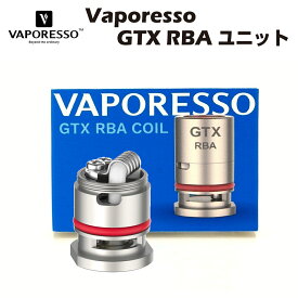 Vaporesso GTX RBA ユニット リビルダブル コイル coil ビルド ベポレッソ 電子タバコ 電子たばこ ベイプ 自作 diy vape