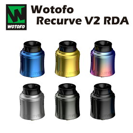 Wotofo Recurve V2 RDA アトマイザー スコンカー対応 ドリッパー リビルダブル ウォトフォ リカーブ 電子タバコ 電子たばこ ベイプ コイル ビルド デュアル シングル vape