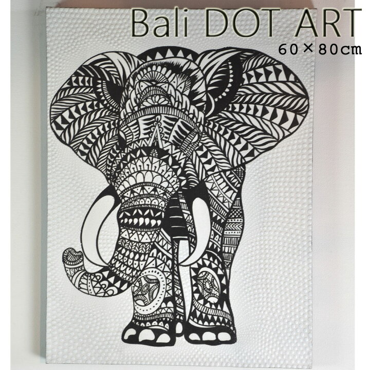 楽天市場 Bali ドットアート モノトーンエレファント 60 80cm 送料無料 絵 絵画 アートパネル ゾウ ぞう 象 長方形 オシャレ おしゃれ アート 現代アート モダンアート バリ バリ絵画 バリ島 バリアート バリ インテリア インテリア雑貨 バリ雑貨 Kanmuryou