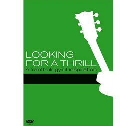Looking For A Thrill - An anthology of inspiration [DVD]
