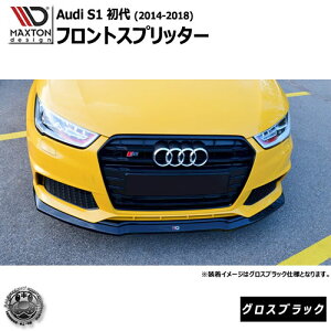 �}�N�X�g���f�U�C�� Audi S1 (2014-2018) �A�E�f�B S-1 ��p �t�����g�X�v���b�^�[ �O���X�u���b�N �y���b�v�X�|�C���[ �G�A�� �� Maxton Design �h���X�A�b�v �J�X�^�� �z�G���g��