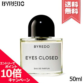 ★ポイント10倍・割引クーポン★BYREDO バイレード アイズ クローズド オードパルファム 50ml【宅配便送料無料】