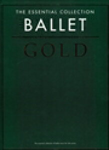 sAm y IjoX | GbZVERNVFoGES[h CDt | The Essential Collection: Ballet Gold@CD Edition