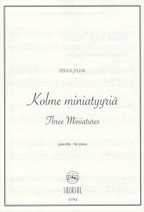 �s�A�m �y�� Jylha, P. | Kolme miniatyyria(Three Miniatures)