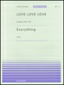 ピアノ 楽譜 オムニバス | 全音ピアノピース〔ポピュラー〕PPP-003　LOVE LOVE LOVE／Everything